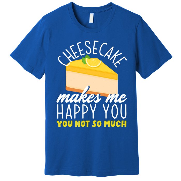 Cheesecake Makes Me Happy Cheese Cake Dessert Great Gift Premium T-Shirt