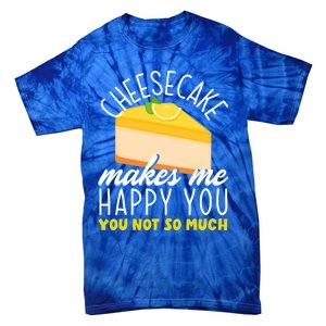 Cheesecake Makes Me Happy Cheese Cake Dessert Great Gift Tie-Dye T-Shirt