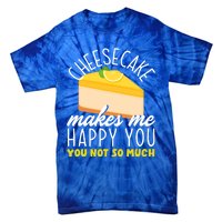 Cheesecake Makes Me Happy Cheese Cake Dessert Great Gift Tie-Dye T-Shirt