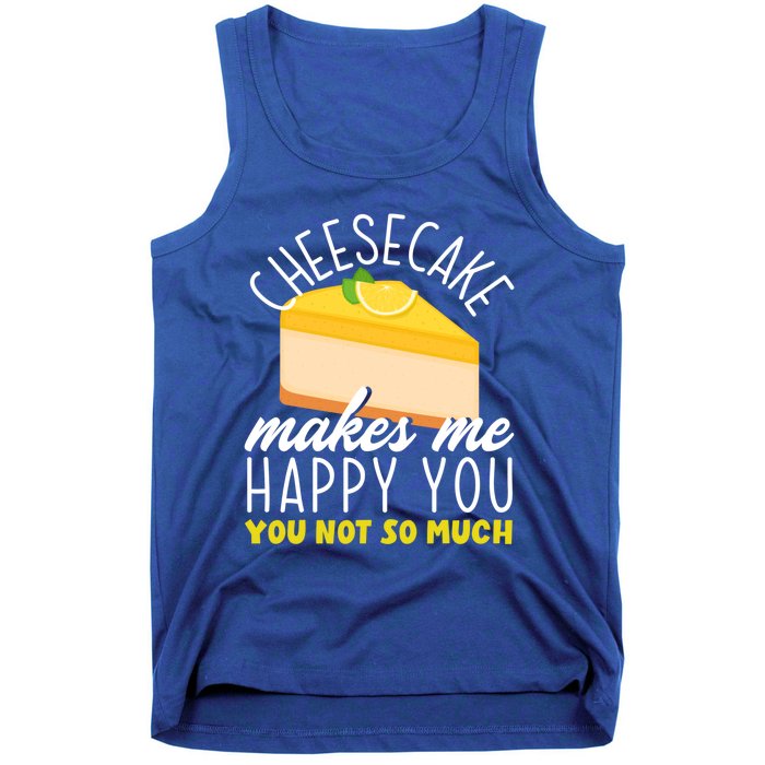 Cheesecake Makes Me Happy Cheese Cake Dessert Great Gift Tank Top