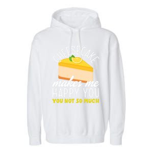 Cheesecake Makes Me Happy Cheese Cake Dessert Great Gift Garment-Dyed Fleece Hoodie