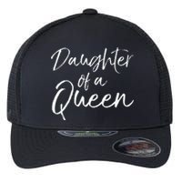 Cute Matching Mom & Daughter Gift Daughter Of A Queen Flexfit Unipanel Trucker Cap