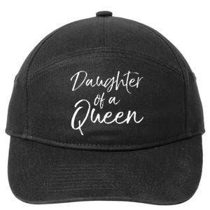 Cute Matching Mom & Daughter Gift Daughter Of A Queen 7-Panel Snapback Hat