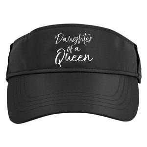 Cute Matching Mom & Daughter Gift Daughter Of A Queen Adult Drive Performance Visor