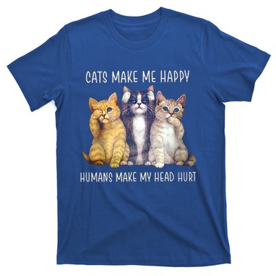 Cats Make Me Happy Hu Make My Head Hurt Great Gift T-Shirt