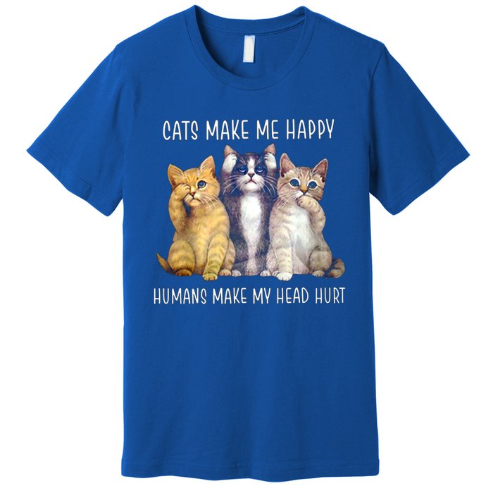 Cats Make Me Happy Hu Make My Head Hurt Great Gift Premium T-Shirt