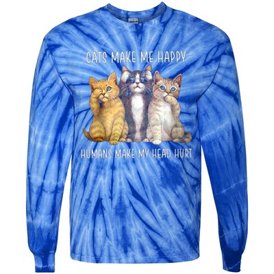 Cats Make Me Happy Hu Make My Head Hurt Great Gift Tie-Dye Long Sleeve Shirt