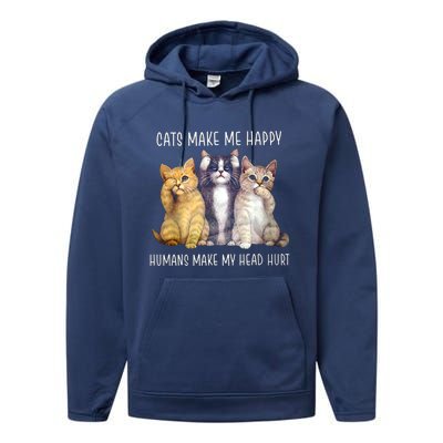 Cats Make Me Happy Hu Make My Head Hurt Great Gift Performance Fleece Hoodie