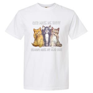 Cats Make Me Happy Hu Make My Head Hurt Great Gift Garment-Dyed Heavyweight T-Shirt