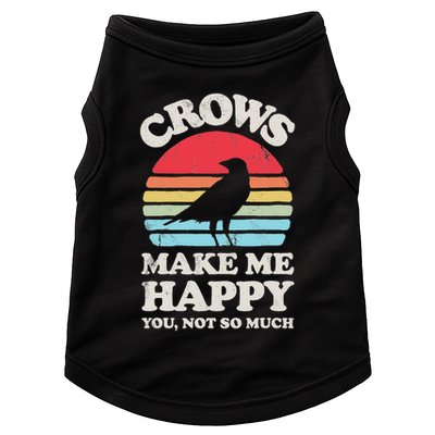 Crows Make Me Happy You Not So Much Funny Crow Raven Vintage Doggie Tank
