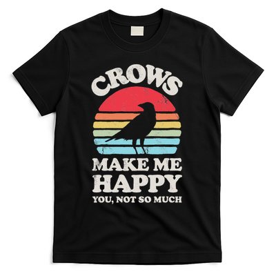 Crows Make Me Happy You Not So Much Funny Crow Raven Vintage T-Shirt