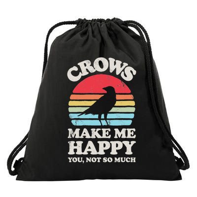 Crows Make Me Happy You Not So Much Funny Crow Raven Vintage Drawstring Bag