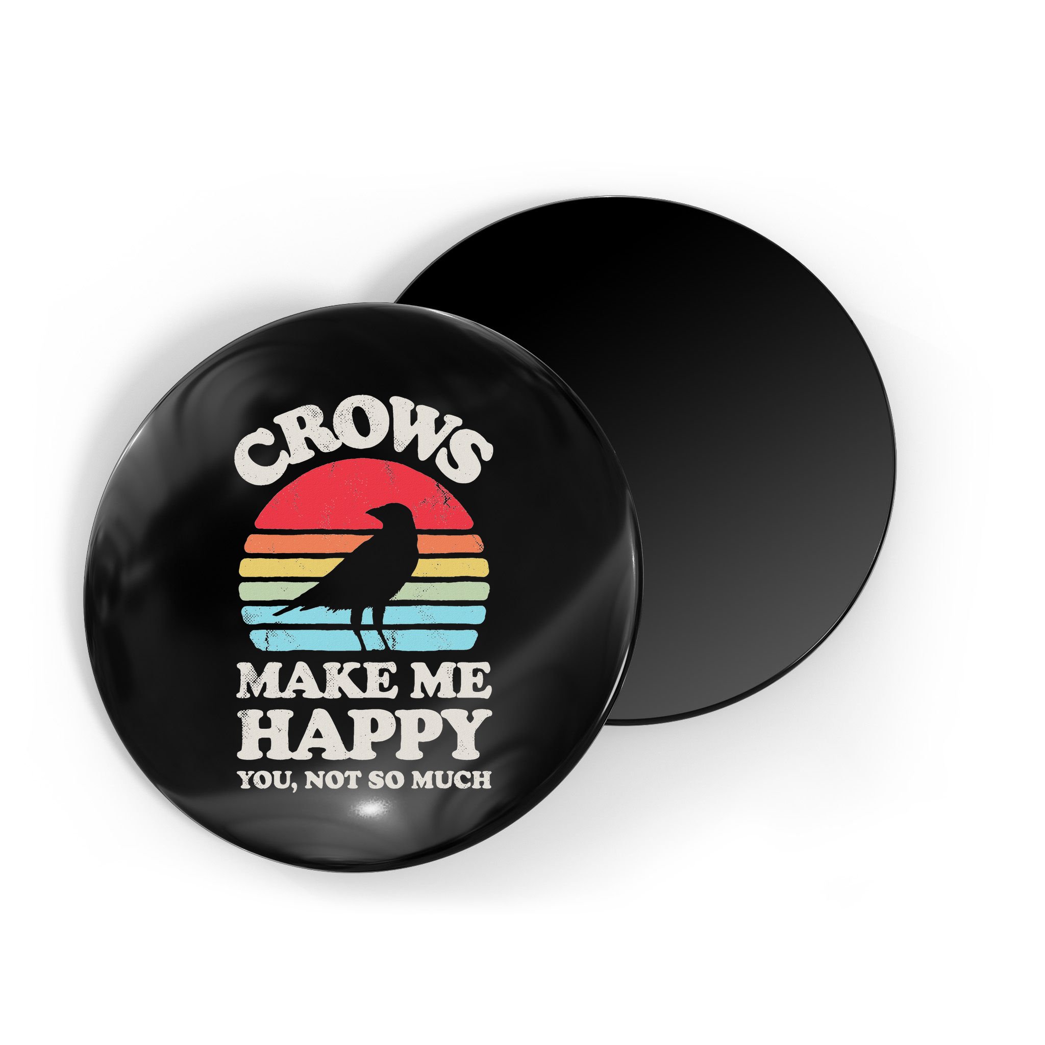 Crows Make Me Happy You Not So Much Funny Crow Raven Vintage Magnet