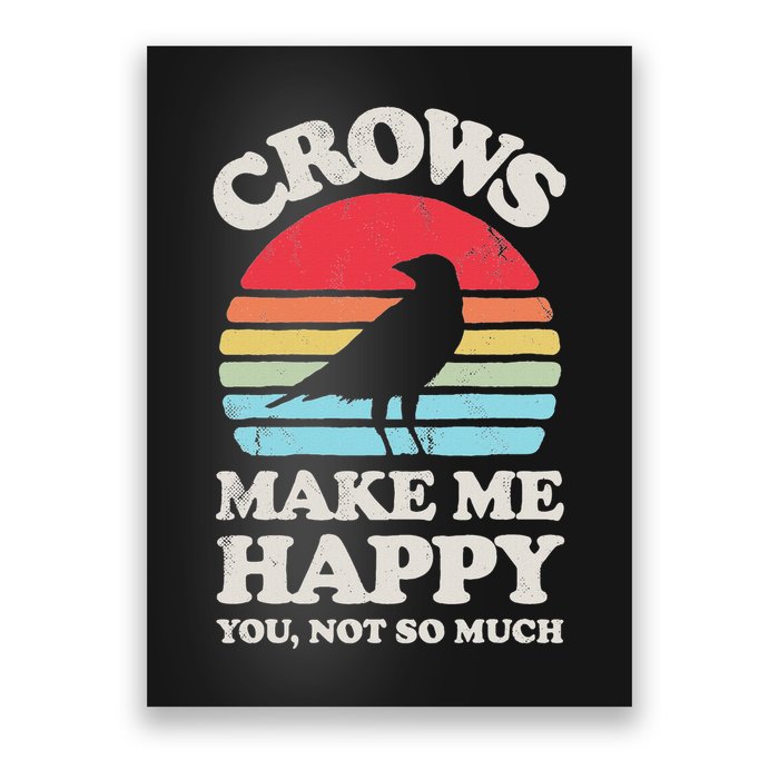 Crows Make Me Happy You Not So Much Funny Crow Raven Vintage Poster