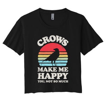 Crows Make Me Happy You Not So Much Funny Crow Raven Vintage Women's Crop Top Tee