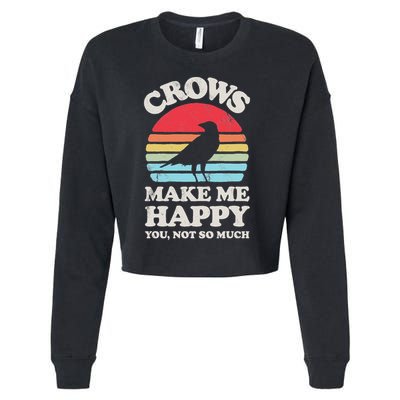 Crows Make Me Happy You Not So Much Funny Crow Raven Vintage Cropped Pullover Crew