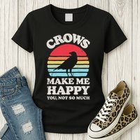 Crows Make Me Happy You Not So Much Funny Crow Raven Vintage Womens T-Shirt