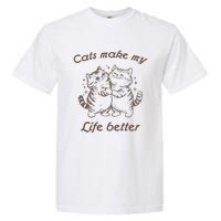 Cats Make My Life Better Cute Dancing Cats Garment-Dyed Heavyweight T-Shirt