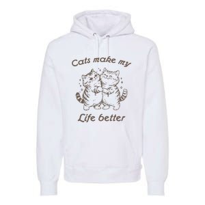 Cats Make My Life Better Cute Dancing Cats Premium Hoodie