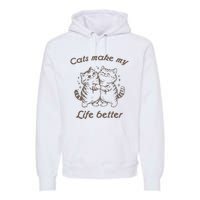 Cats Make My Life Better Cute Dancing Cats Premium Hoodie