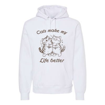 Cats Make My Life Better Cute Dancing Cats Premium Hoodie