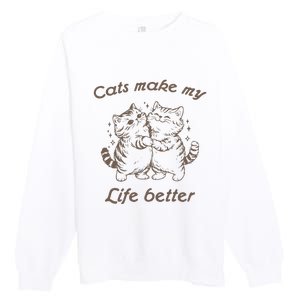 Cats Make My Life Better Cute Dancing Cats Premium Crewneck Sweatshirt