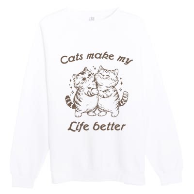 Cats Make My Life Better Cute Dancing Cats Premium Crewneck Sweatshirt