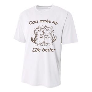 Cats Make My Life Better Cute Dancing Cats Performance Sprint T-Shirt