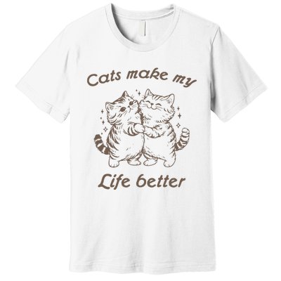 Cats Make My Life Better Cute Dancing Cats Premium T-Shirt