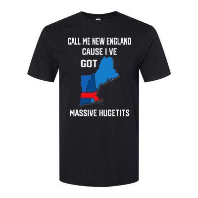 Call Me New England Cause I Ve Got Massive Hugetits Softstyle® CVC T-Shirt