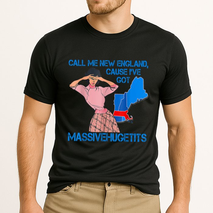 Call Me New England Cause I Got Massivehugetits Performance Shirt