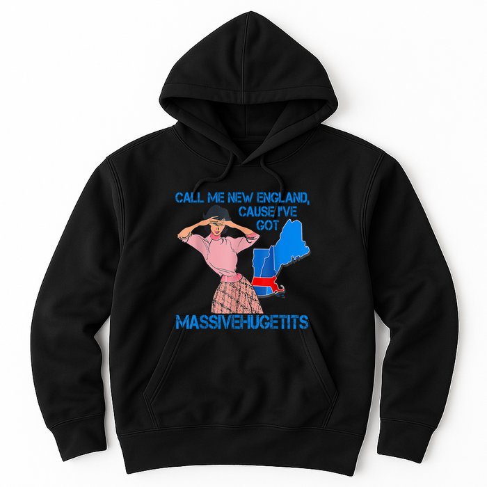 Call Me New England Cause I Got Massivehugetits Hoodie