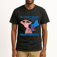 Call Me New England Cause I Got Massivehugetits Tall T-Shirt