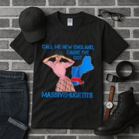 Call Me New England Cause I Got Massivehugetits Tall T-Shirt