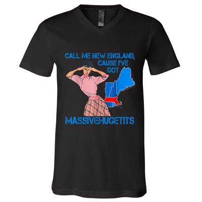 Call Me New England Cause I Got Massivehugetits V-Neck T-Shirt
