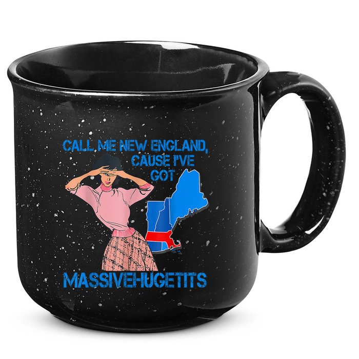 Call Me New England Cause I Got Massivehugetits 15oz Campfire Ceramic Mug