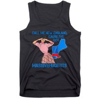 Call Me New England Cause I Got Massivehugetits Tank Top