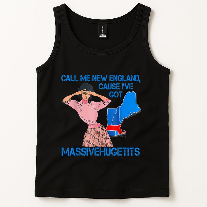 Call Me New England Cause I Got Massivehugetits Tank Top