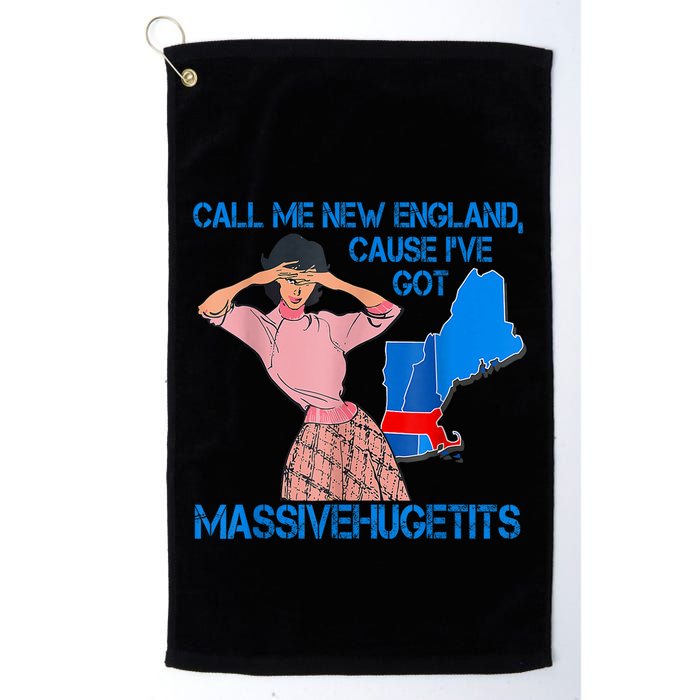 Call Me New England Cause I Got Massivehugetits Golf Towel