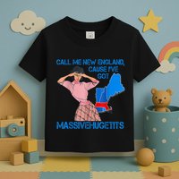 Call Me New England Cause I Got Massivehugetits Toddler T-Shirt