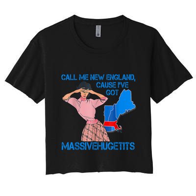 Call Me New England Cause I Got Massivehugetits Crop Top