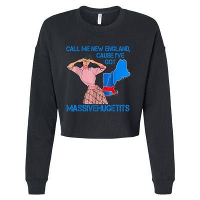 Call Me New England Cause I Got Massivehugetits Cropped Pullover Crew