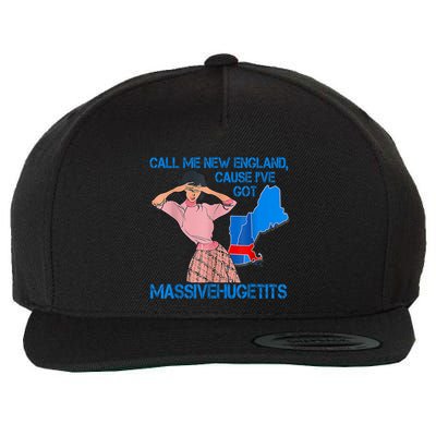 Call Me New England Cause I Got Massivehugetits Wool Snapback Cap