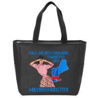 Call Me New England Cause I Got Massivehugetits Zip Tote Bag