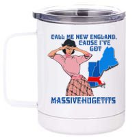 Call Me New England Cause I Got Massivehugetits 12 oz Stainless Steel Tumbler Cup