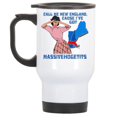 Call Me New England Cause I Got Massivehugetits Stainless Steel Travel Mug