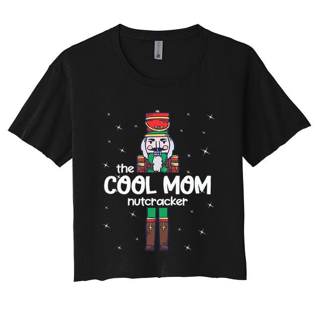 Cool Mom Nutcracker Family Matching Crop Top