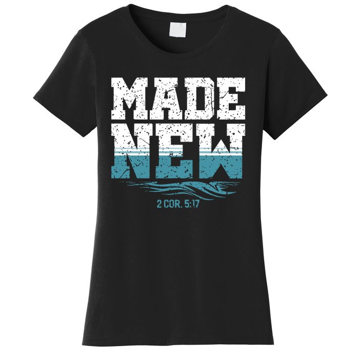 Christian Made New Baptism Women's T-Shirt