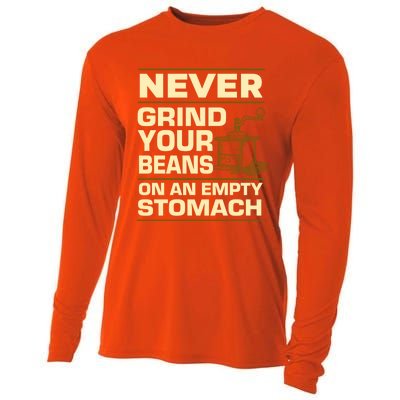 Coffee Making Never Grind Your Beans On An Empty Stomach Cute Gift Cooling Performance Long Sleeve Crew