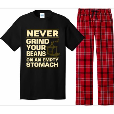 Coffee Making Never Grind Your Beans On An Empty Stomach Cute Gift Pajama Set